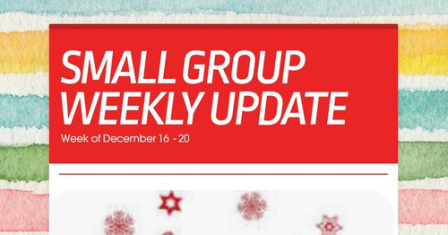 SMALL GROUP WEEKLY UPDATE
