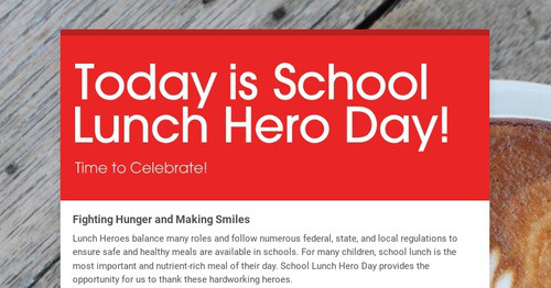 Today is School Lunch Hero Day!