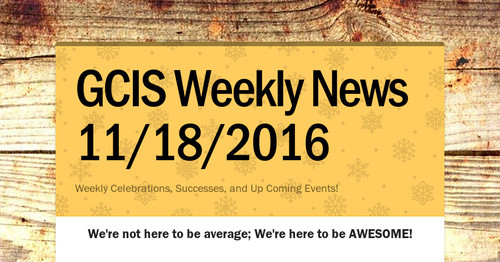 GCIS Weekly News 11/18/2016