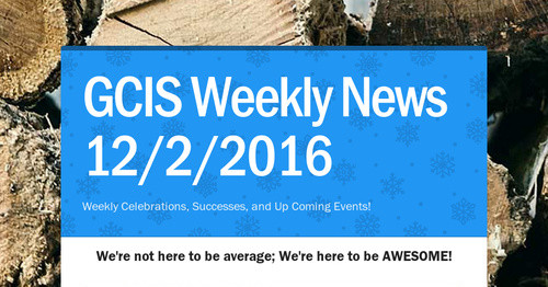 GCIS Weekly News 12/2/2016