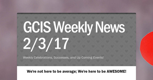 GCIS Weekly News 2/3/17