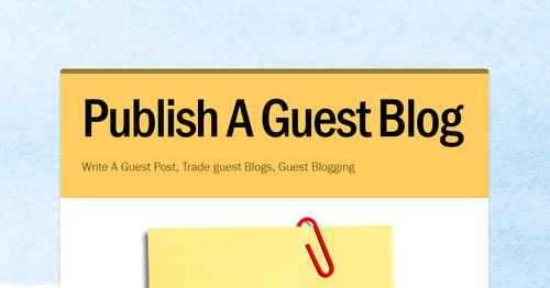 Publish A Guest Blog