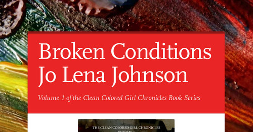 Broken Conditions  Jo Lena Johnson