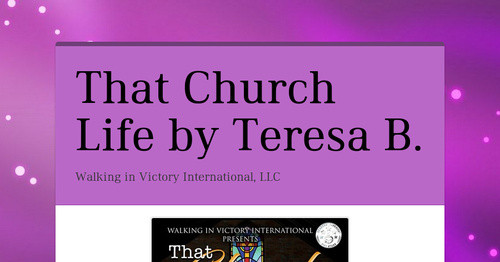 That Church Life by Teresa B.