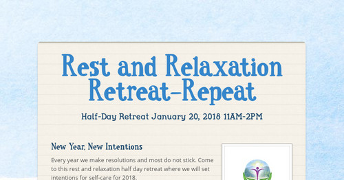 Rest and Relaxation Retreat-Repeat | Smore Newsletters for Education