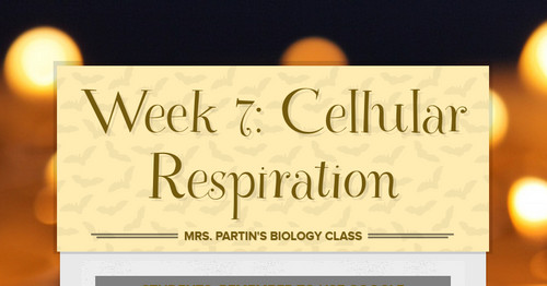 Week 7: Cellular Respiration