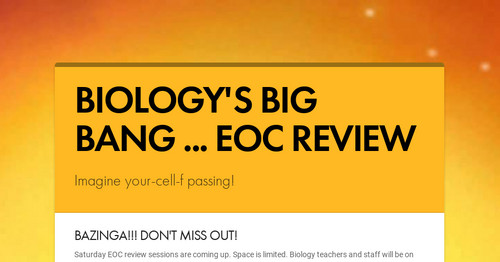 BIOLOGY'S BIG BANG  ... EOC REVIEW