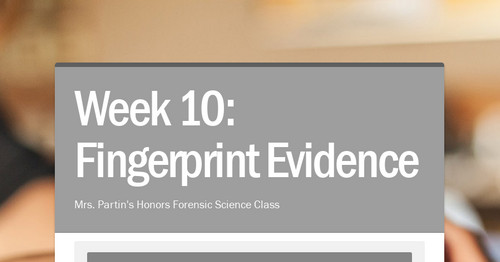 Week 10: Fingerprint Evidence