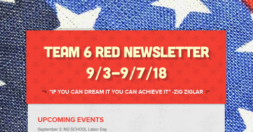 Team 6 Red Newsletter 9/3-9/7/18