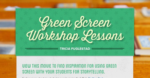 Green Screen Workshop Lessons