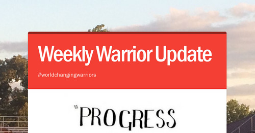 Weekly Warrior Update