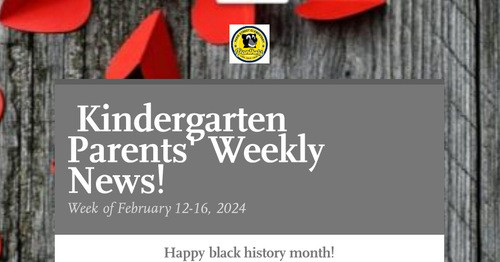 Kindergarten Parents' Weekly News!