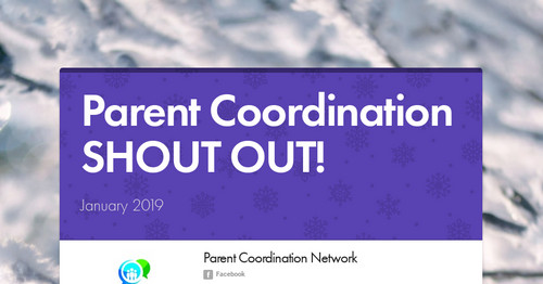 Parent Coordination SHOUT OUT!