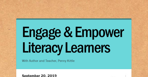 Engage & Empower Literacy Learners