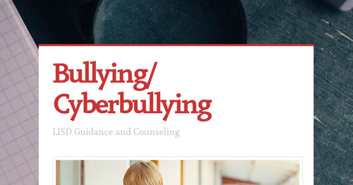 Bullying/       Cyberbullying