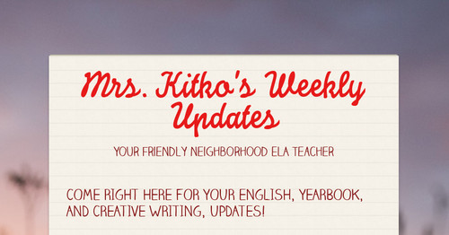 Mrs. Kitko's Weekly Updates