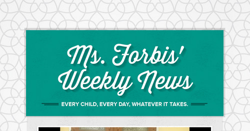 Ms. Forbis' Weekly News