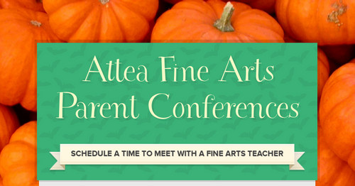 Attea Fine Arts Parent Conferences