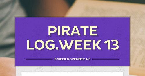 Pirate Log.Week 13
