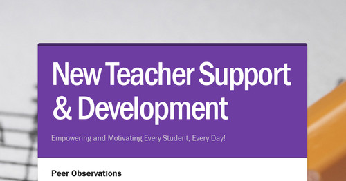 New Teacher Support   & Development