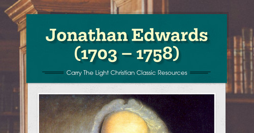 Jonathan Edwards (1703 – 1758)