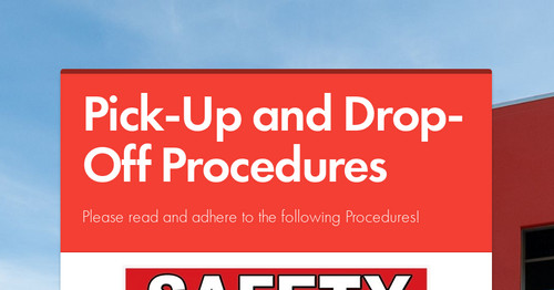 Pick-Up and Drop-Off Procedures