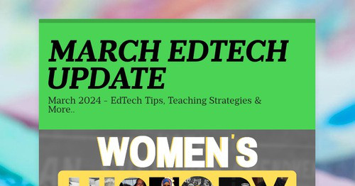 MARCH EDTECH UPDATE