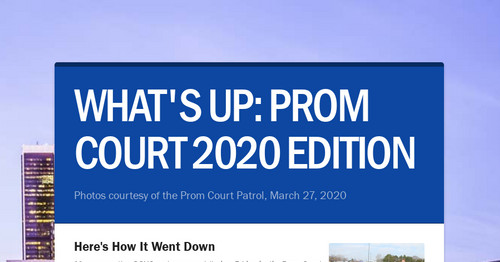WHAT'S UP:  PROM COURT 2020 EDITION