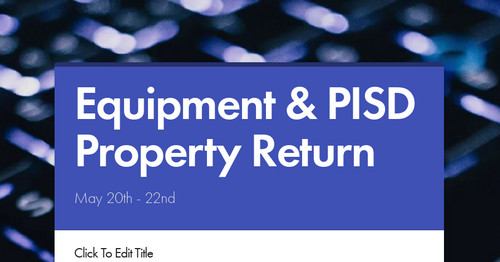 Equipment & PISD Property Return