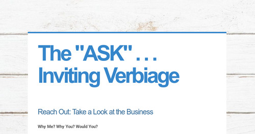 The "ASK" . . . Inviting Verbiage