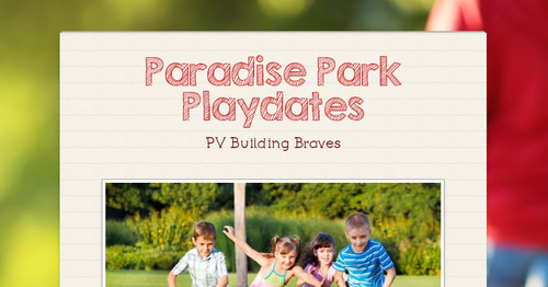 Paradise Park Playdates