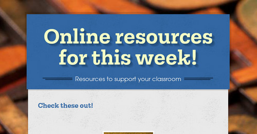 Online resources for this week!