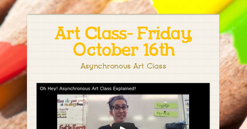Art Class- Friday, October 16th