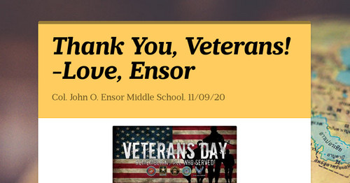 Thank You, Veterans!  -Love, Ensor