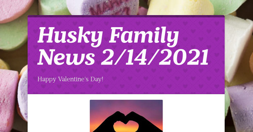 Husky Family News 2/14/2021