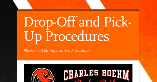 Drop-Off and Pick-Up Procedures