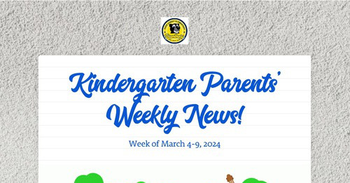 Kindergarten Parents' Weekly News!