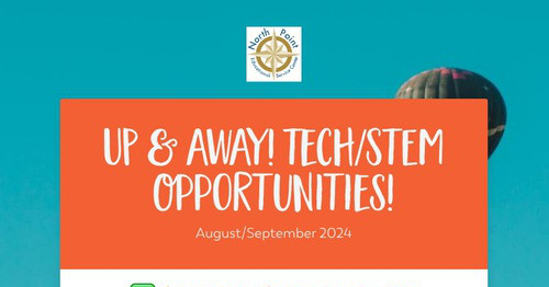 UP & AWAY! Tech/STEM Opportunities!