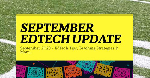 SEPTEMBER EDTECH UPDATE