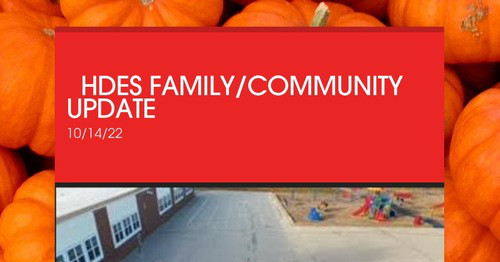 HDES FAMILY/COMMUNITY UPDATE