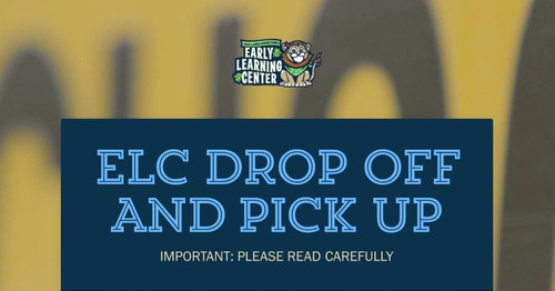 ELC DROP OFF AND PICK UP