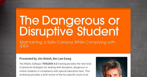 The Dangerous or Disruptive Student