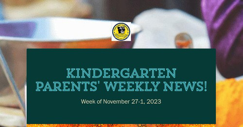 Kindergarten Parents' Weekly News!