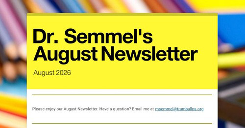Dr. Semmel's August Newsletter