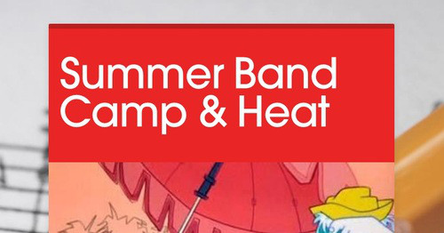 Summer Band Camp & Heat