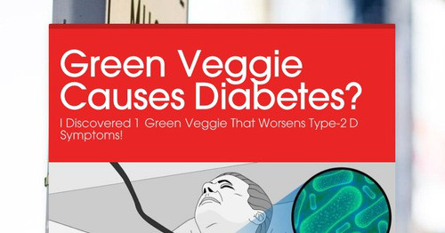 Green Veggie Causes Diabetes   6343b9f6ecba7fa186392f41 Screenshot Fb Wide 