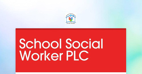 School Social Worker PLC