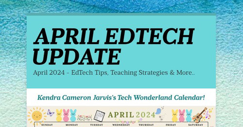 APRIL EDTECH UPDATE