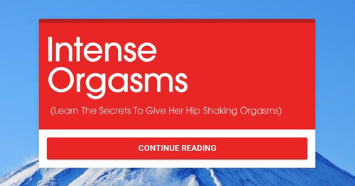 Intense Orgasms Smore Newsletters