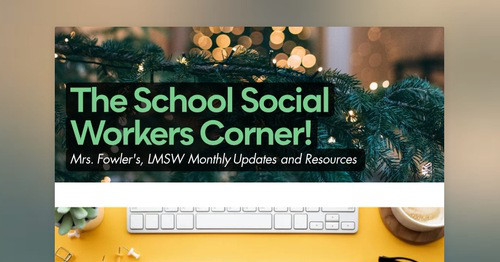 The School Social Workers Corner!